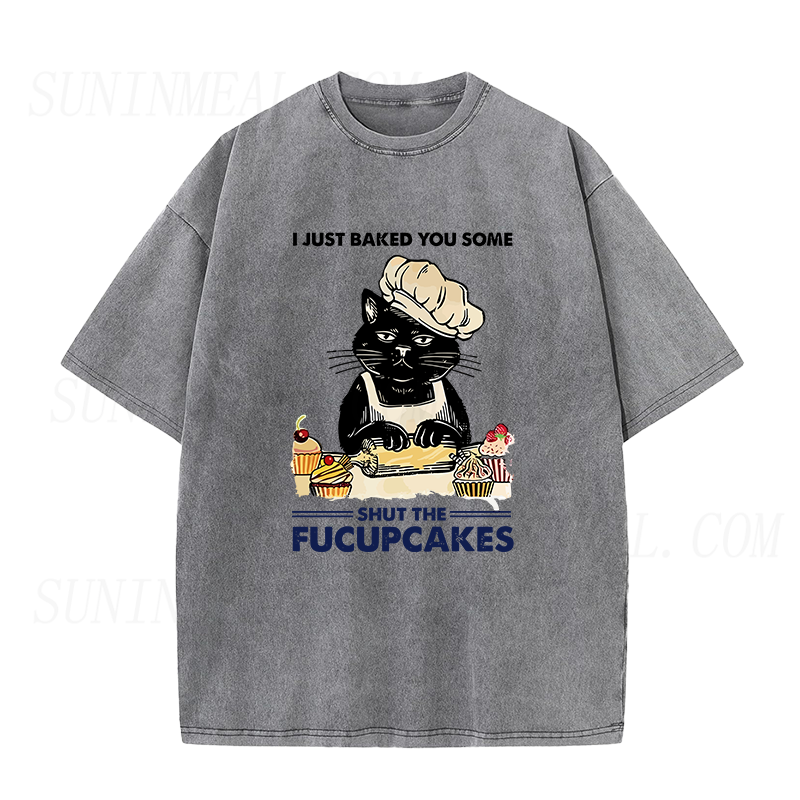 I Just Baked You Some Shut The Fucupcakes Unisex Tee
