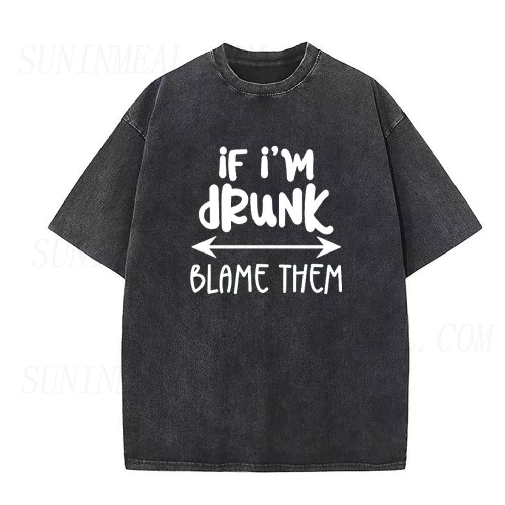 If I'm Drunk Blame Them Unisex Tee