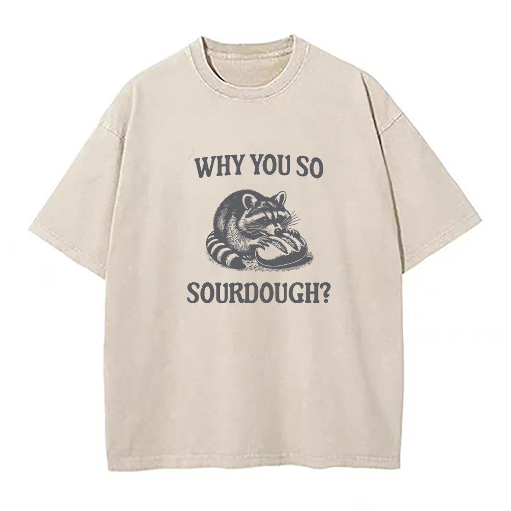 why you so Sourdough Unisex Tee