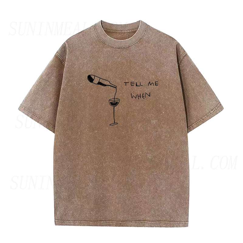 Wine tell me when Unisex Tee