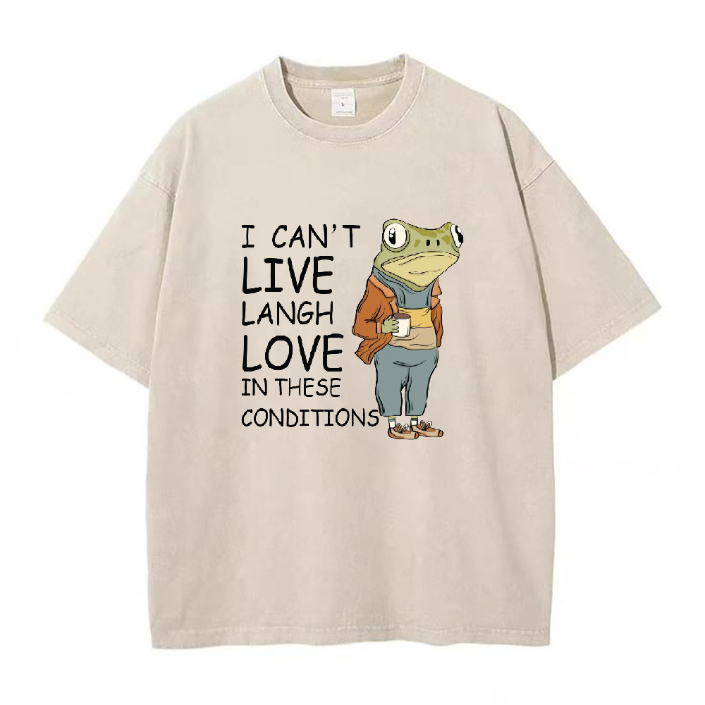 「I Can't Live Laugh Love in These Conditions」ユニセックスTシャツ