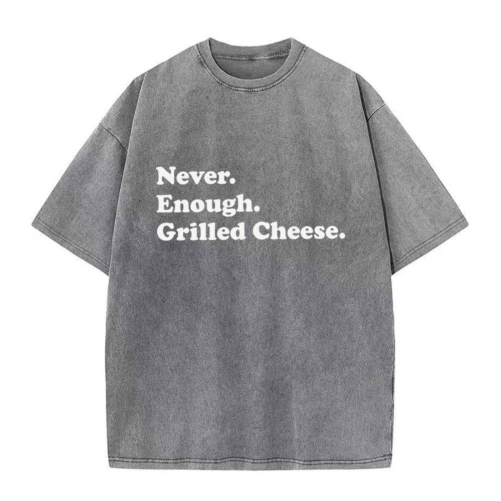 ネバーイナフ グリルドチーズ ユニセックスTシャツ