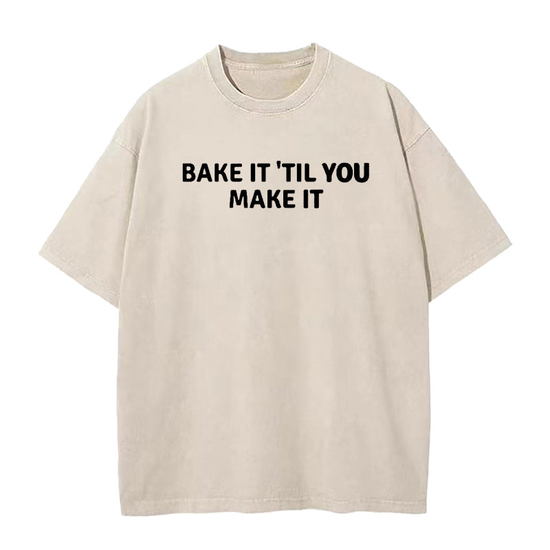 Bake It Till You Make It Unisex Tee