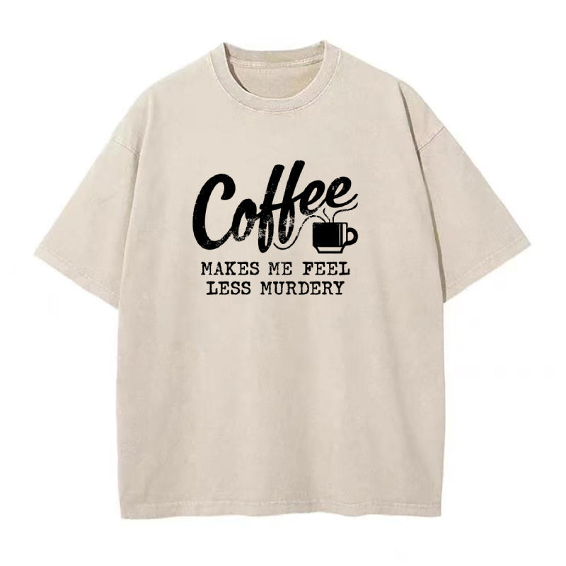 コーヒーを飲むと殺人衝動が和らぐユニセックスTシャツ