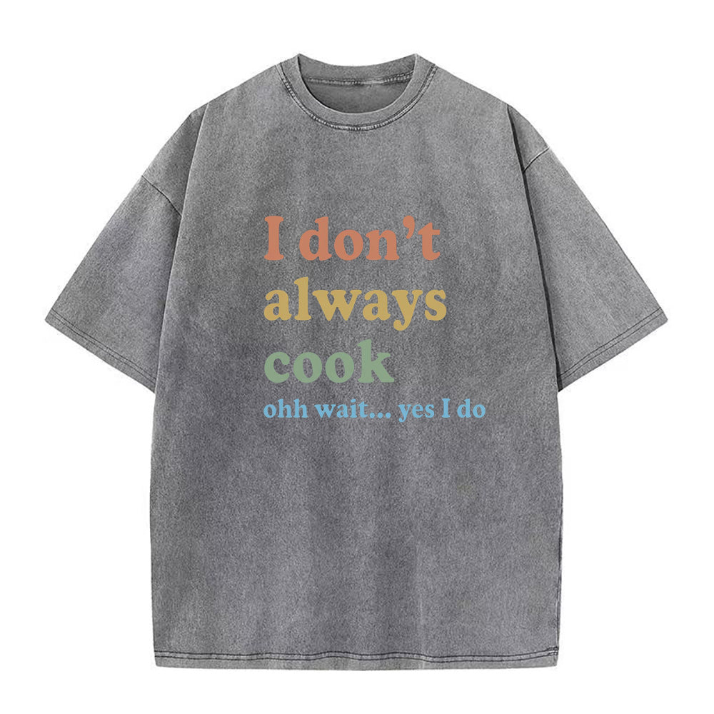 I don't always cook Unisex Tee