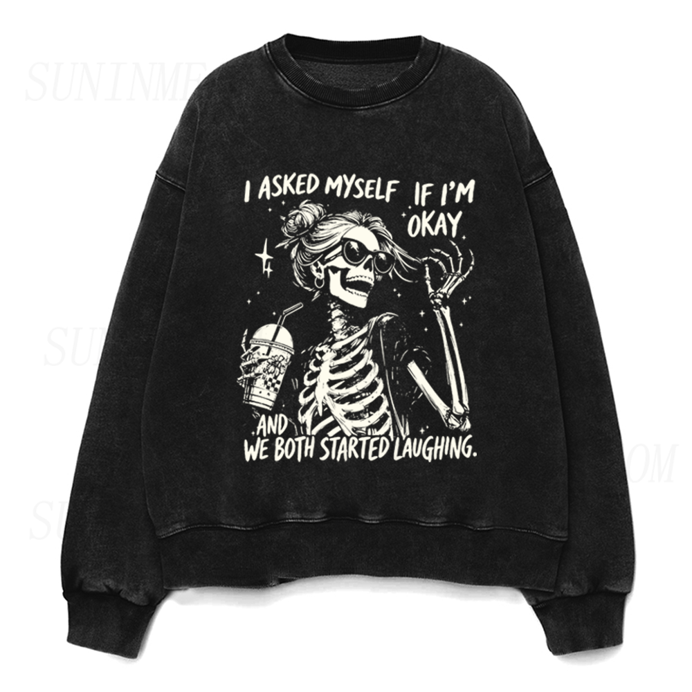 I Asked Myself If I'm Okay Skeleton Unisex Crewneck Sweatshirt