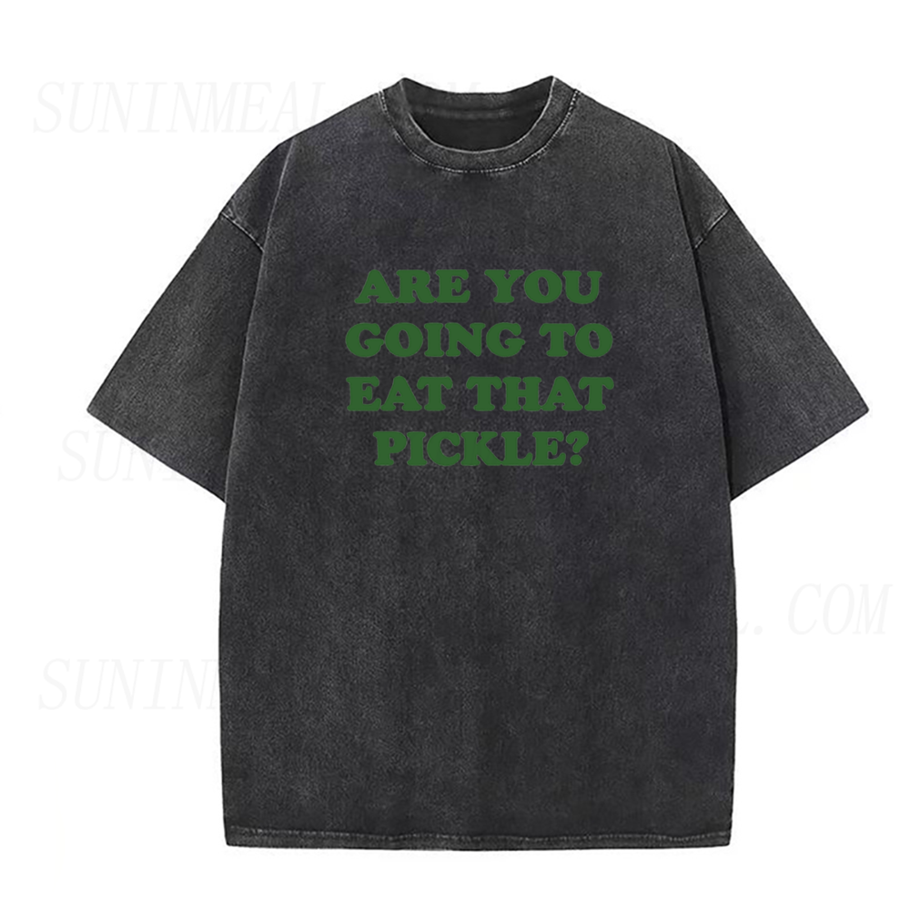 Are You Going To Eat That Pickle Unisex Tee
