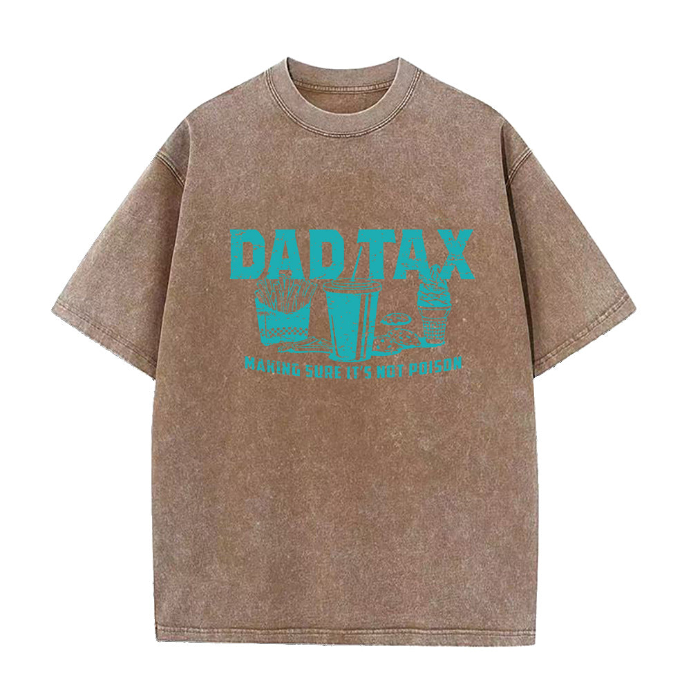 Dad Tax Making Sure It's Not Poison Unisex Tee