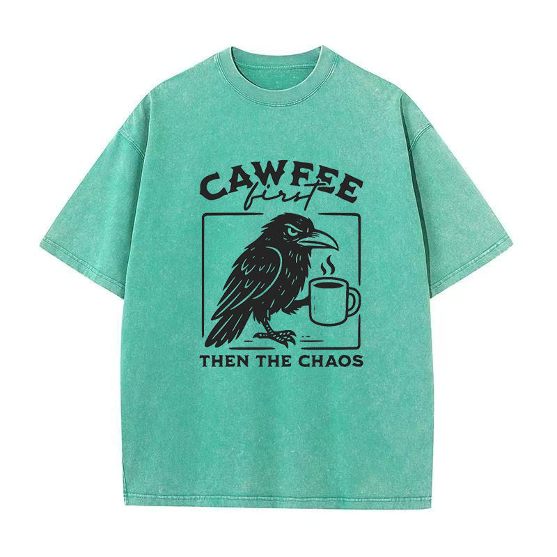 Cawfee First Then The Chaos Unisex Tee