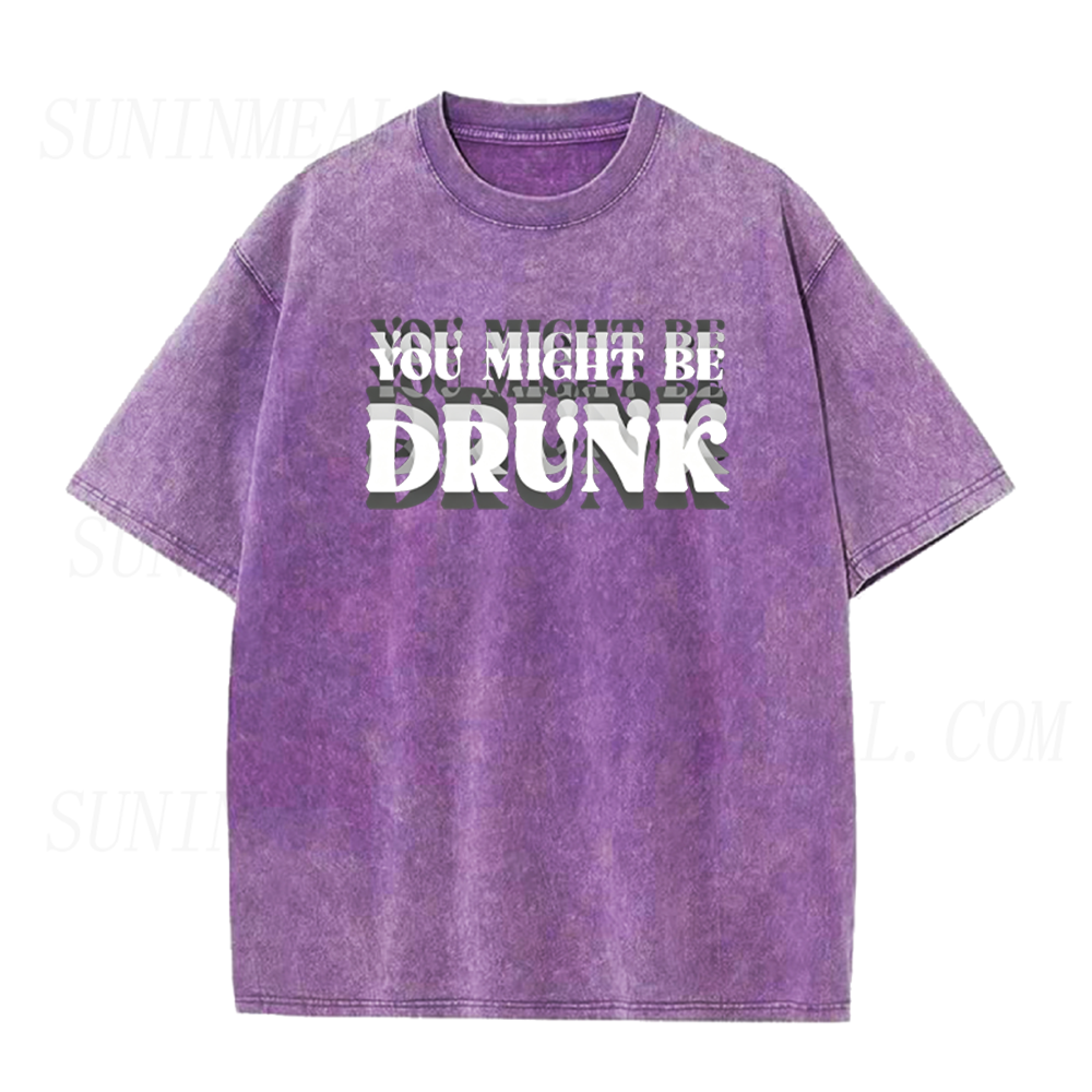 You Might Be DRUNK Unisex Tee