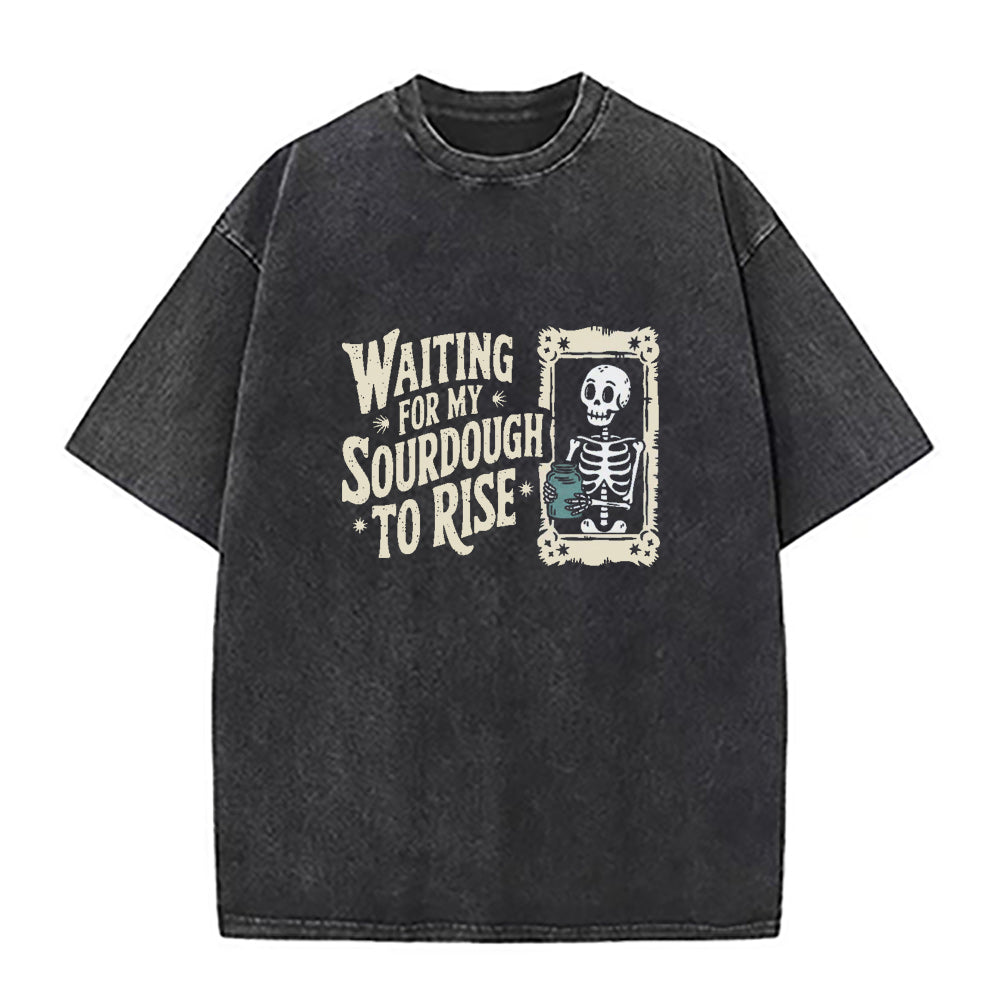 Waiting For My Sourdough To Rise Unisex Tee