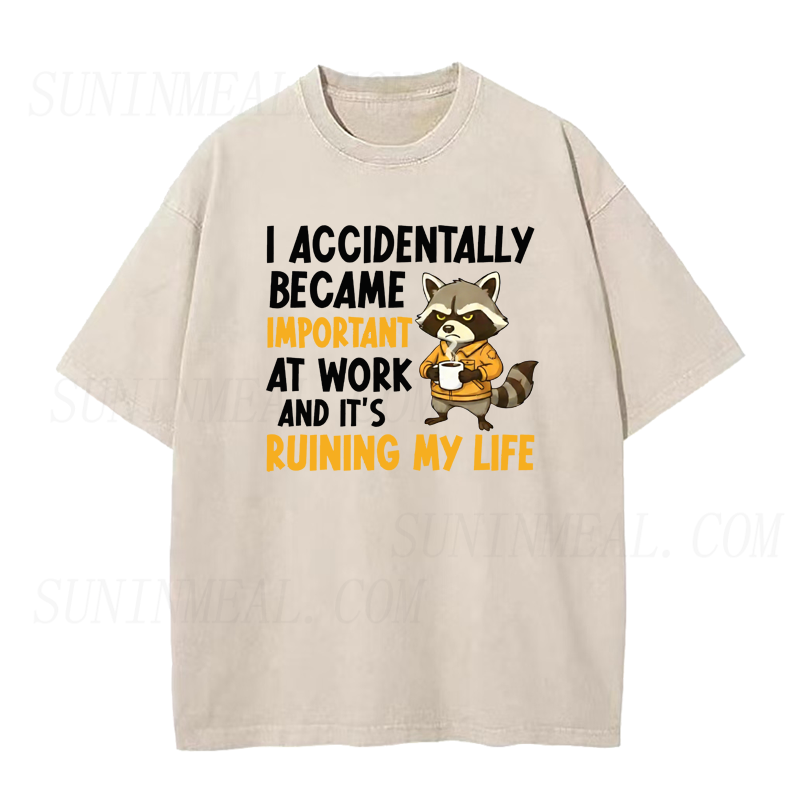I Accidentally Became Important At Work Raccoon Tee