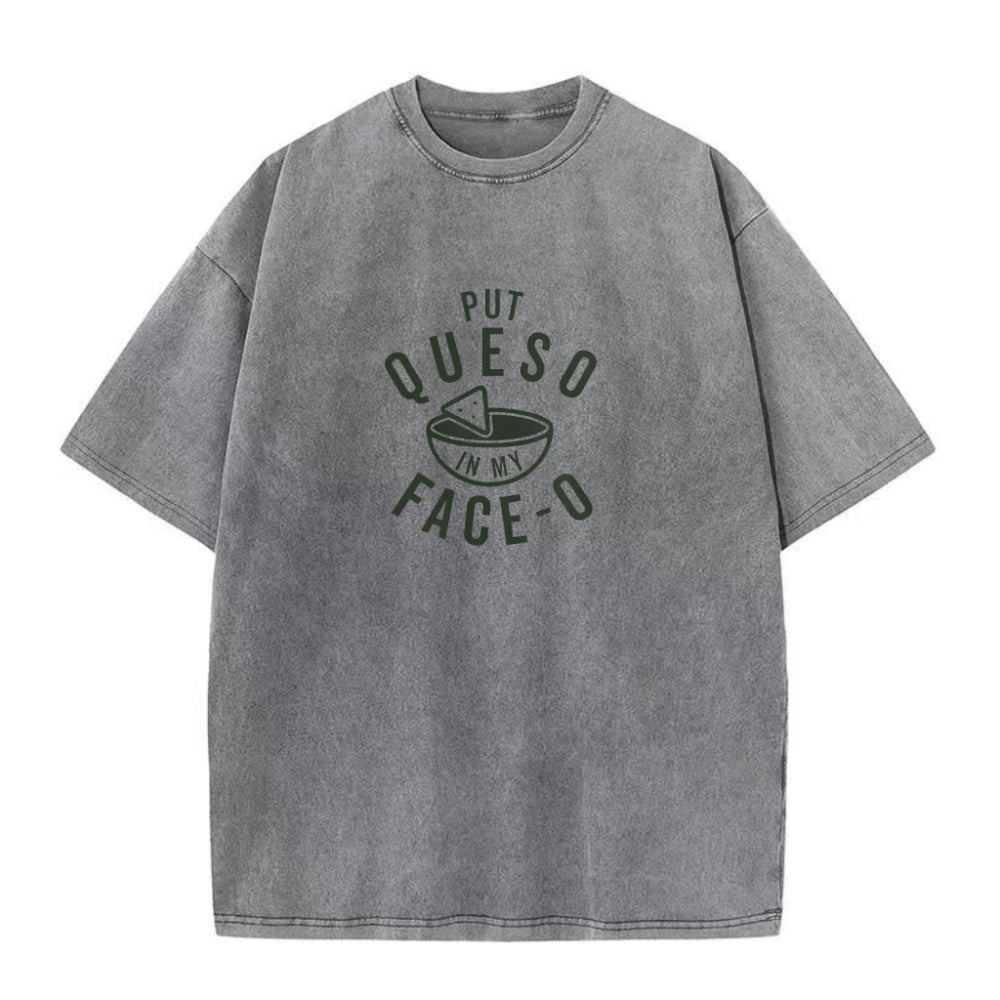 Put Queso In My Face-O Unisex Tee