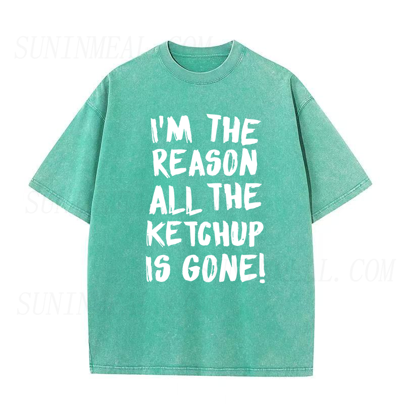 I'm The Reason All The Ketchup Is Gone Unisex Tee