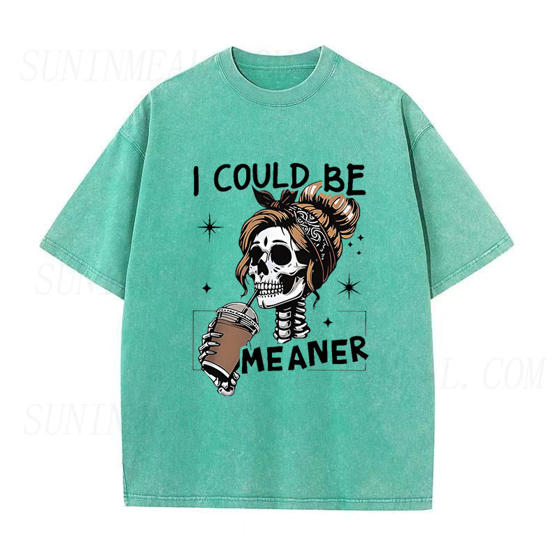 I Could Be Meaner Coffee Unisex Tee