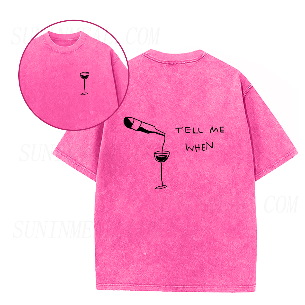 Wine Tell Me When Unisex Tee