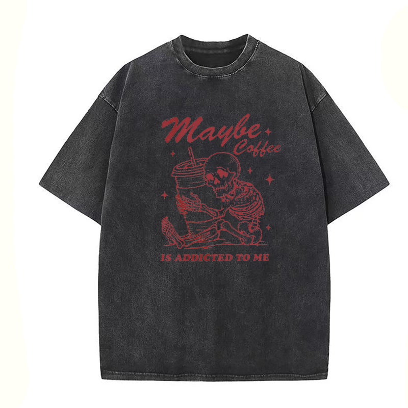 Maybe Coffee is Addicted to Me Unisex Tee