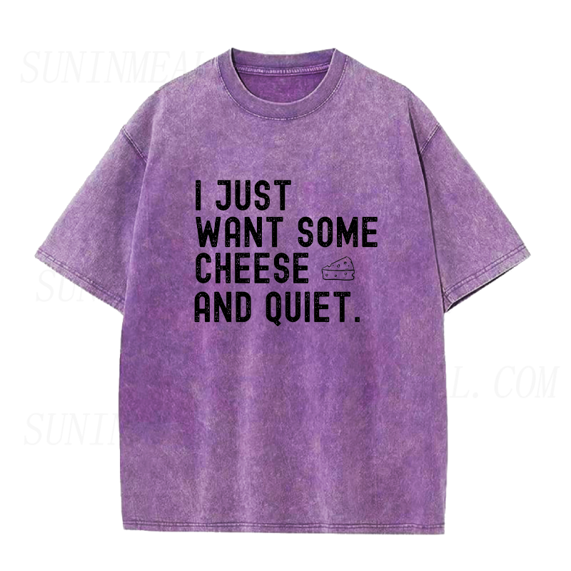 I Just Want Some Cheese And Quiet Unisex Tee