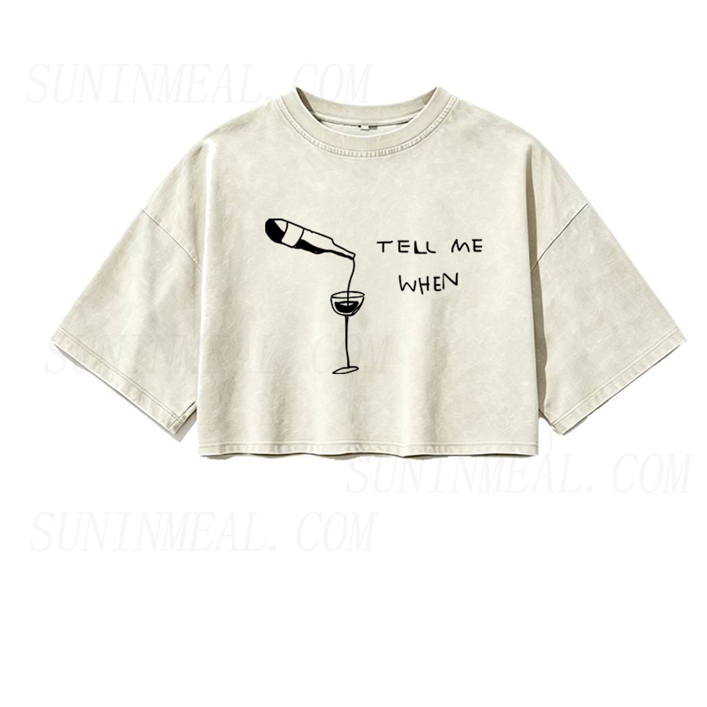 Wine Tell Me When Oversized Crop Tee