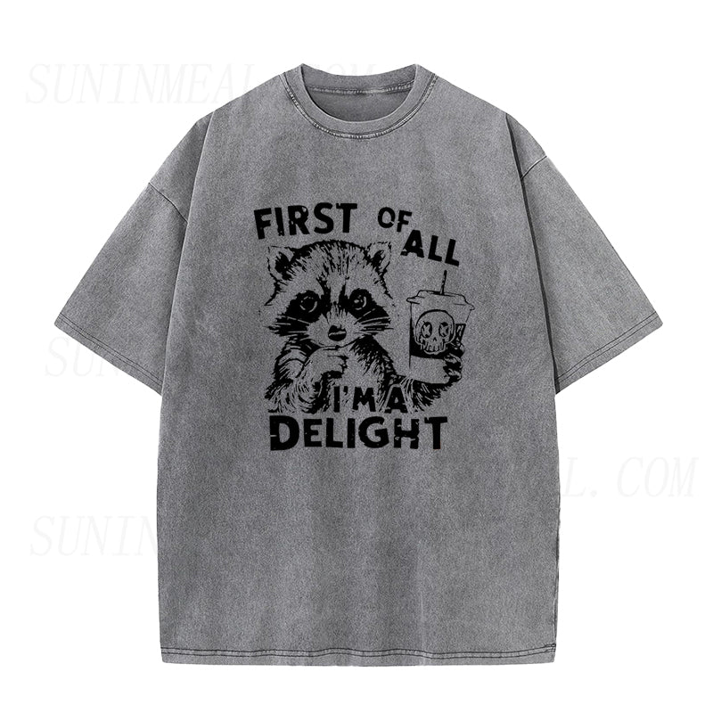 First Of All I'm A Delight Raccoon Unisex Tee