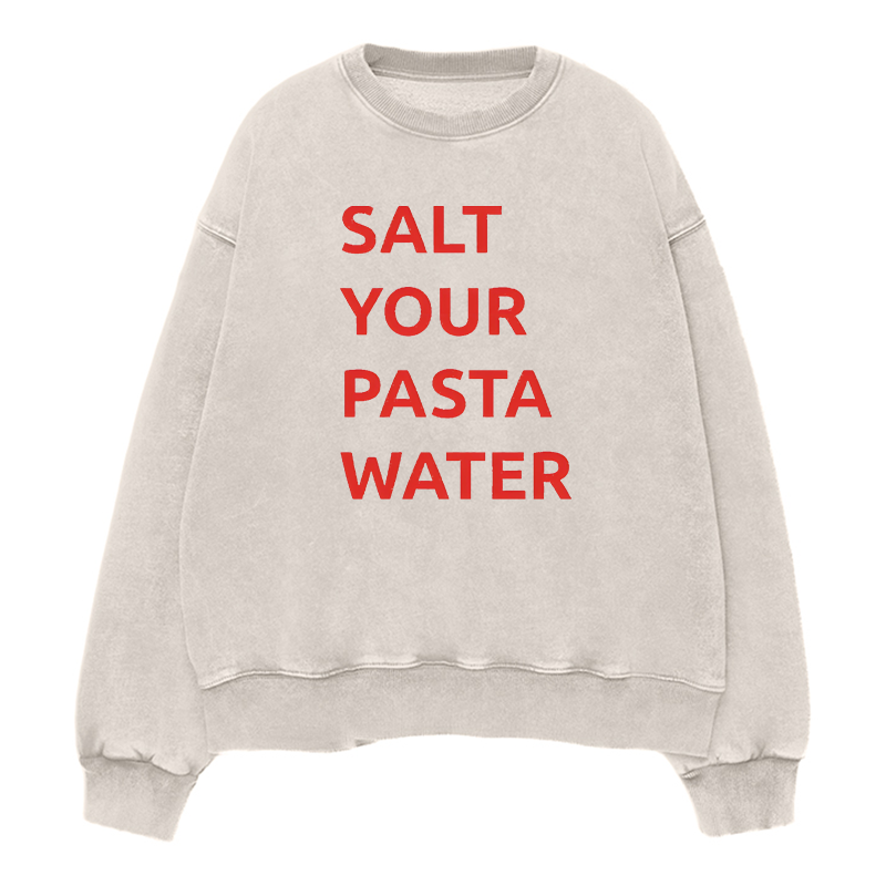 Salt Your Pasta Water Unisex Crewneck Sweatshirt