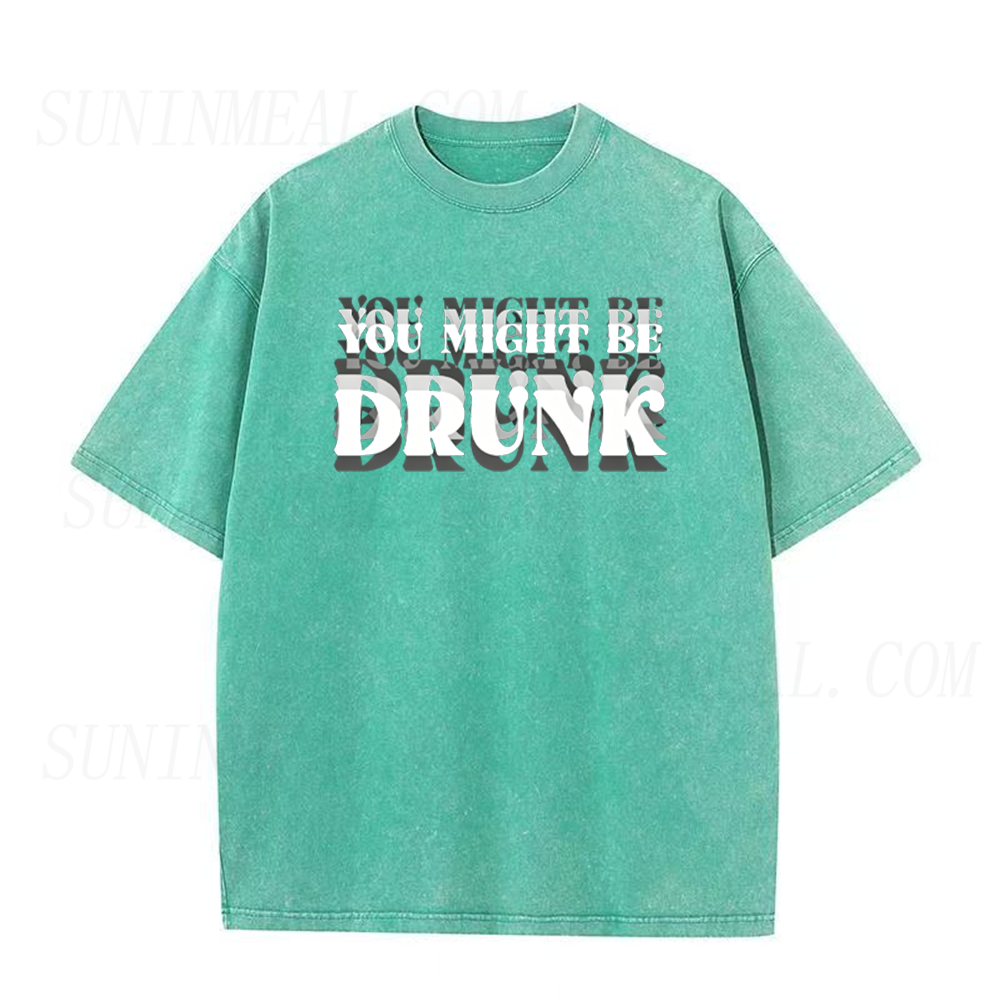 You Might Be DRUNK Unisex Tee