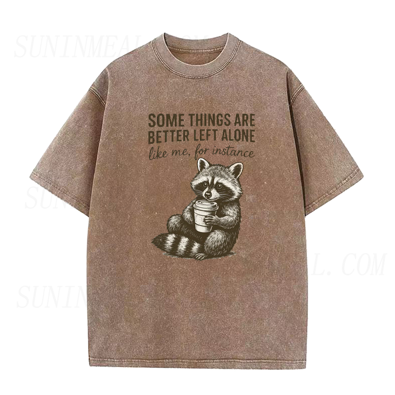 Somethings Are Better Left Alone Raccoon Coffee Unisex Tee