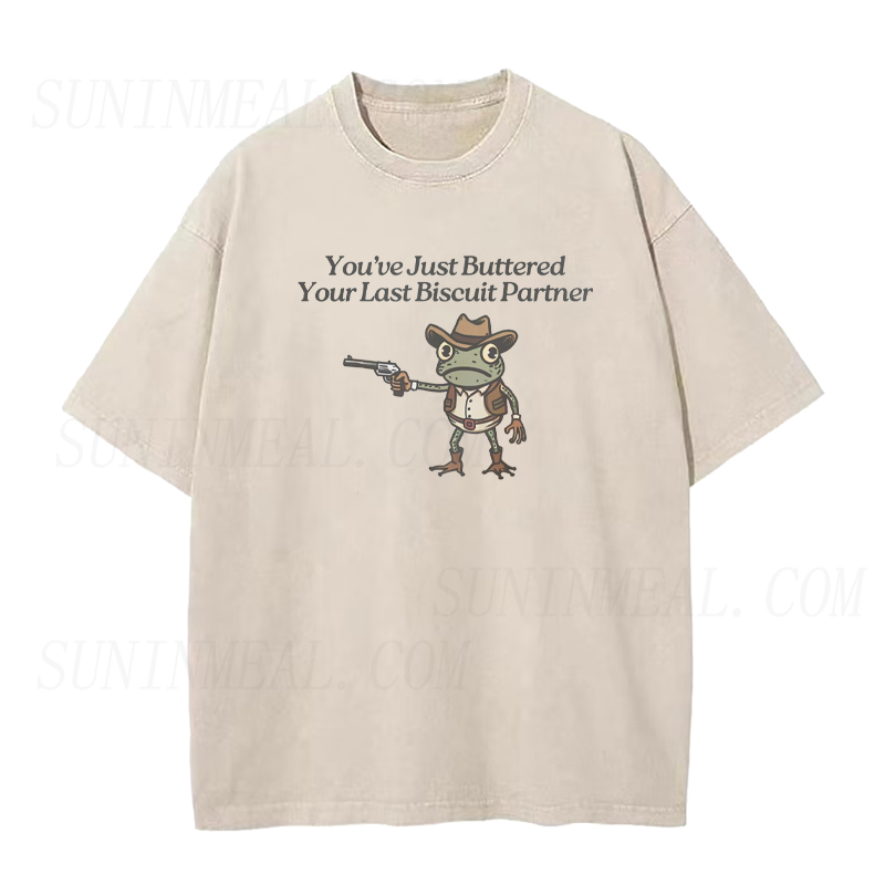 You've Just Buttered Your Last Biscuit Unisex Tee