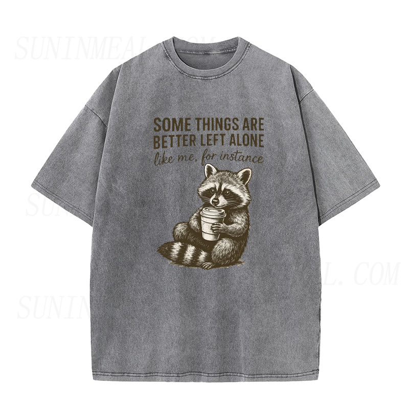 Somethings Are Better Left Alone Raccoon Coffee Unisex Tee