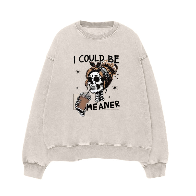 I Could Be Meaner Coffee Unisex Crewneck Sweatshirt