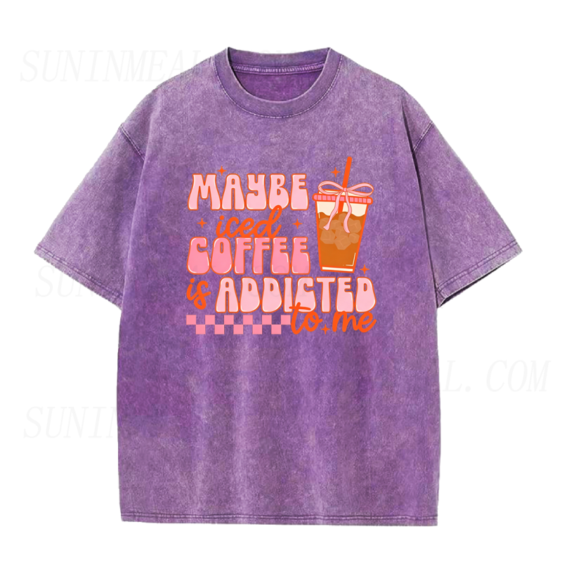 Maybe I’m Addicted To Iced Coffee Unisex Tee