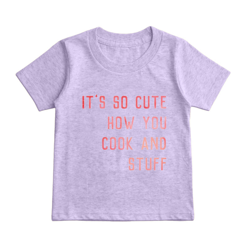 It's So Cute How You Cook And Stuff Kids T-Shirt