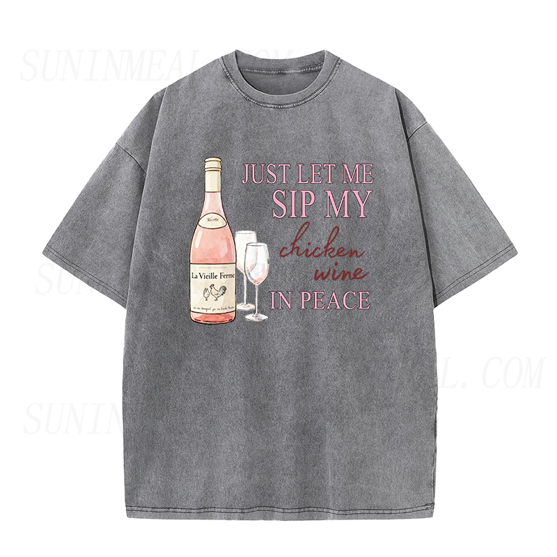just let me sip my chicken wine in peace Unisex Tee