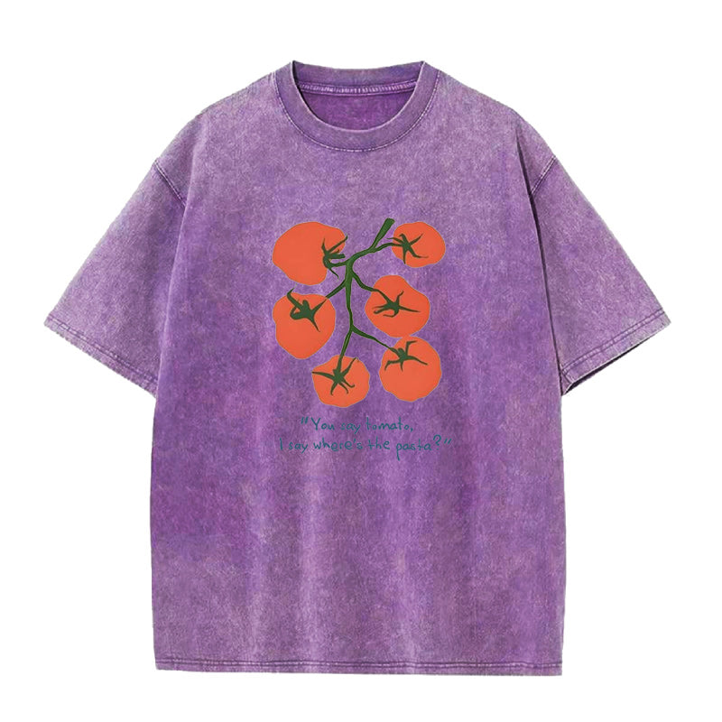 you say tomato I say where's the pasta Unisex Tee