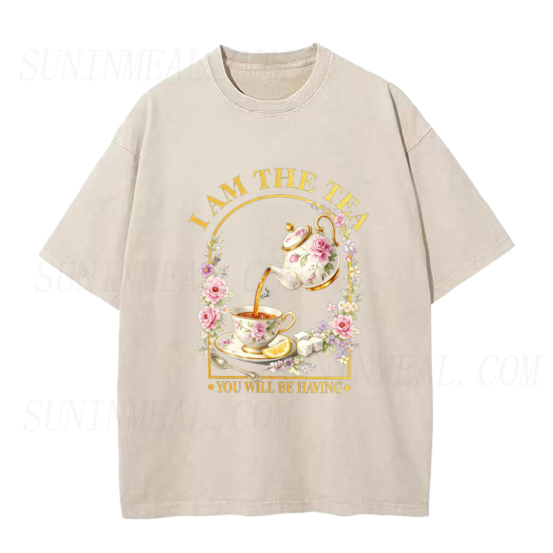 I Am The Tea You Will Be Having Unisex Tee