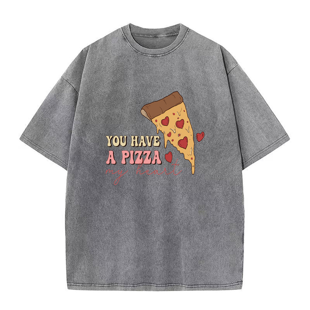 You Have A Pizza My Heart Unisex Tee
