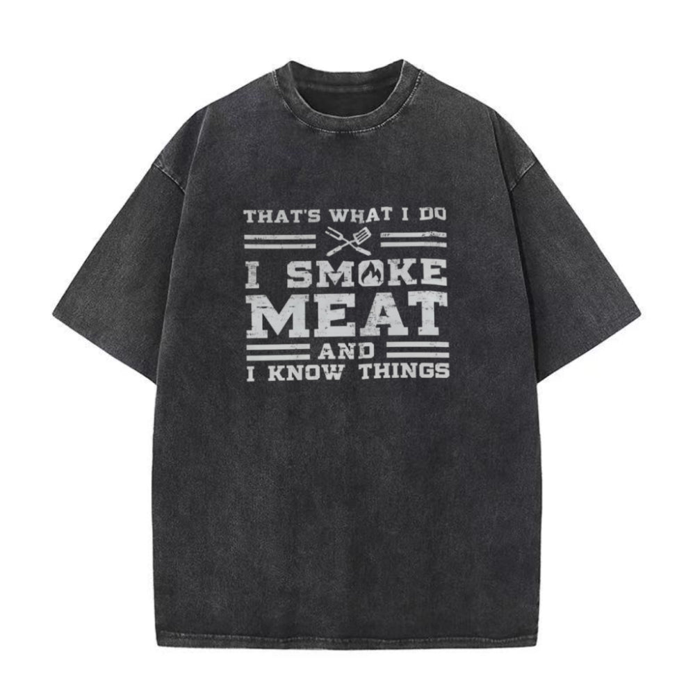 「I Smoke Meat And I Know Things」ユニセックスTシャツ