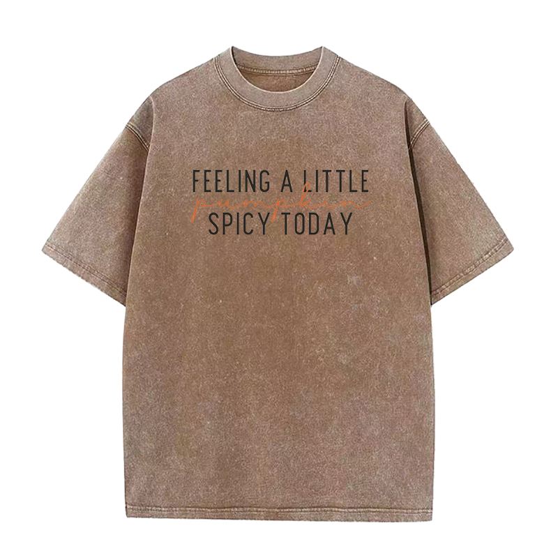 Feeling A Little Pumpkin Spicy Today Unisex Tee