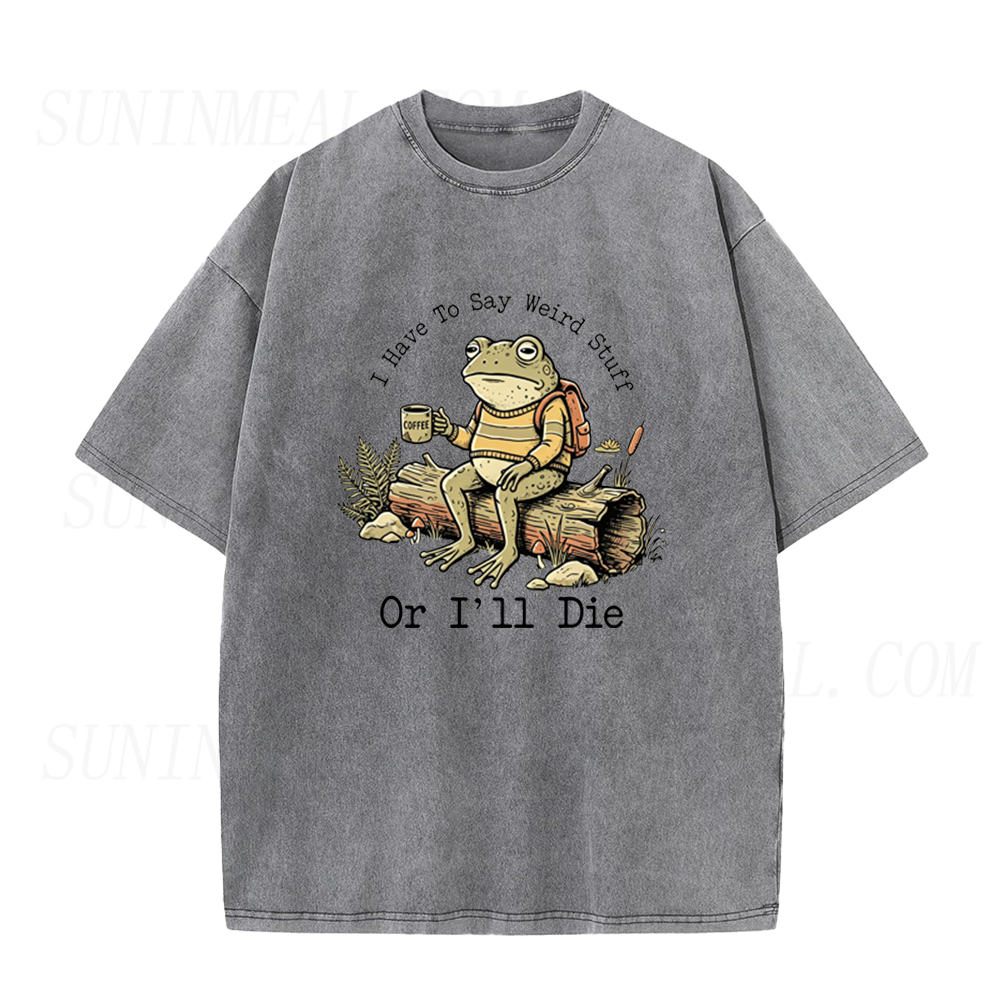 I Have To Say Weird Stuff Or I'll Die Frog Coffee Unisex Tee