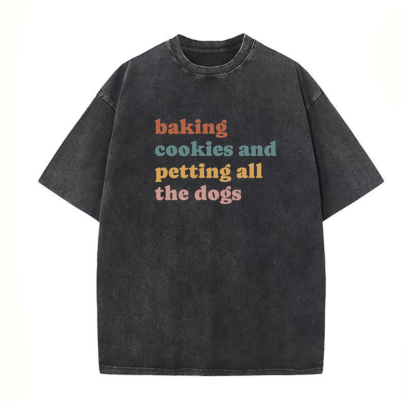 baking cookies and petting all the dogs Unisex Tee