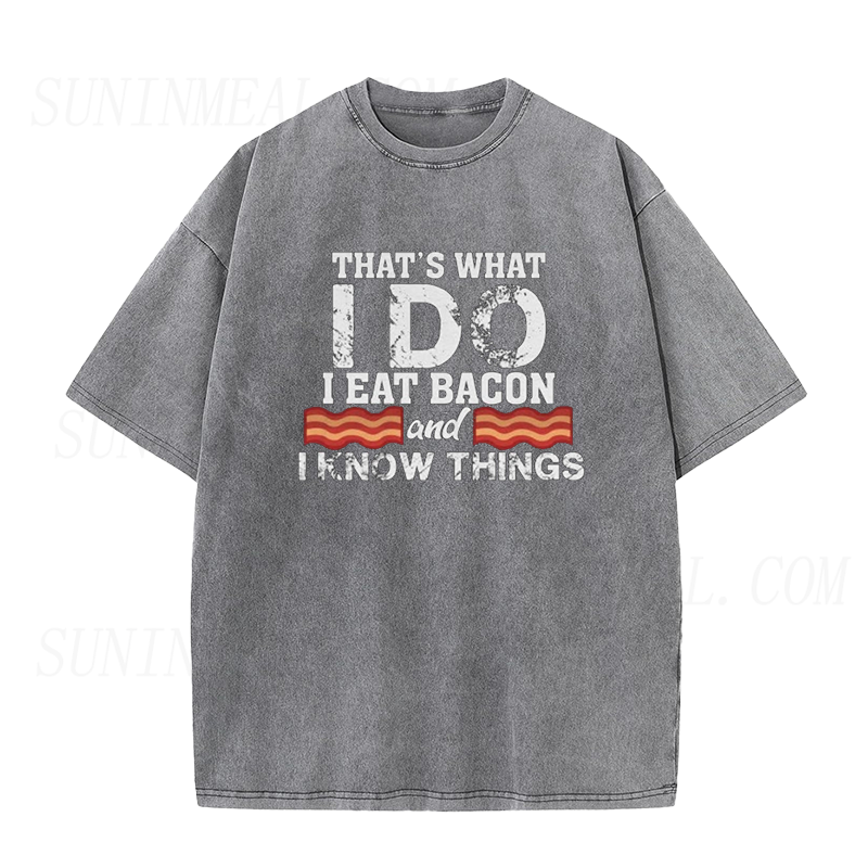 That's What I Do I Eat Bacon and I Know Things Unisex Tee