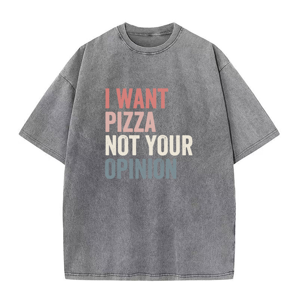 ピザが欲しい、あなたの意見は要らない ユニセックスTシャツ