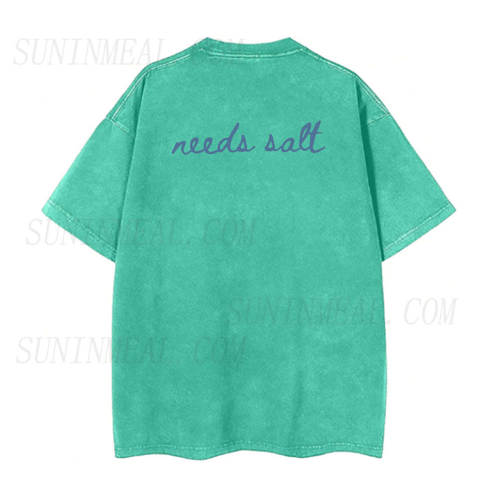 needs salt Unisex Tee