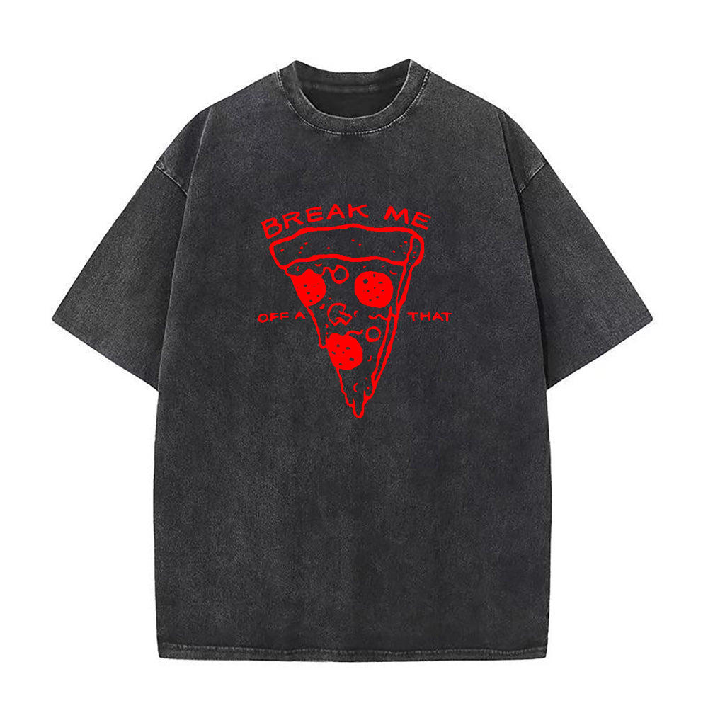 「Break Me Off A Pizza」ユニセックスTシャツ
