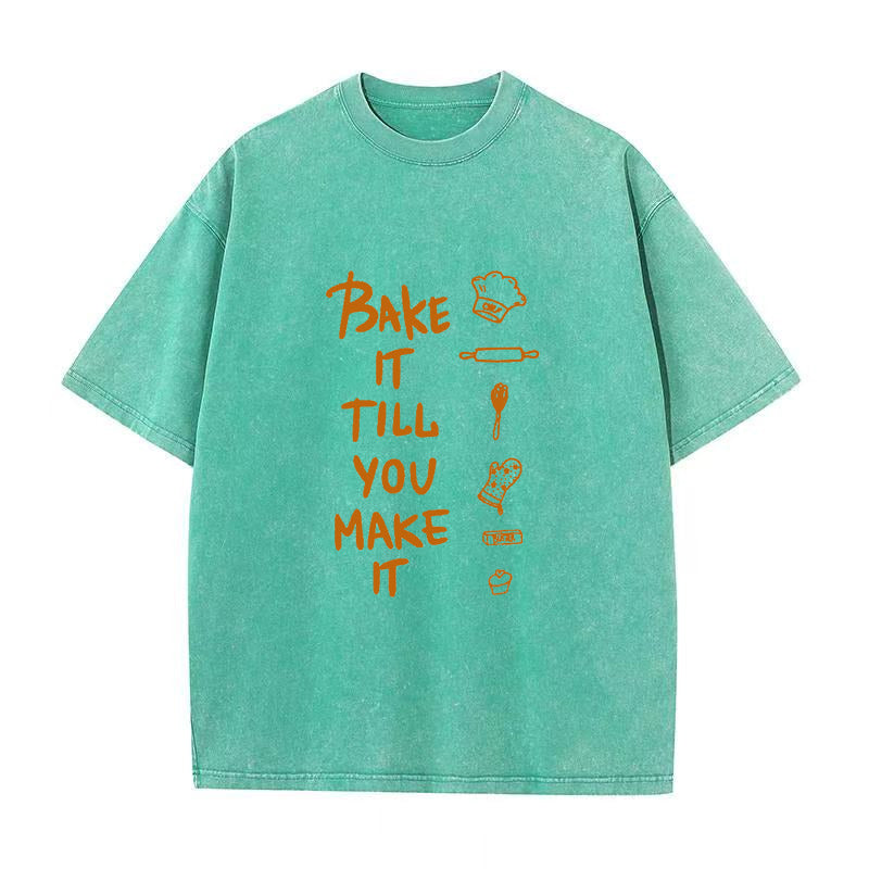 Bake It Till You Make It Unisex Tee