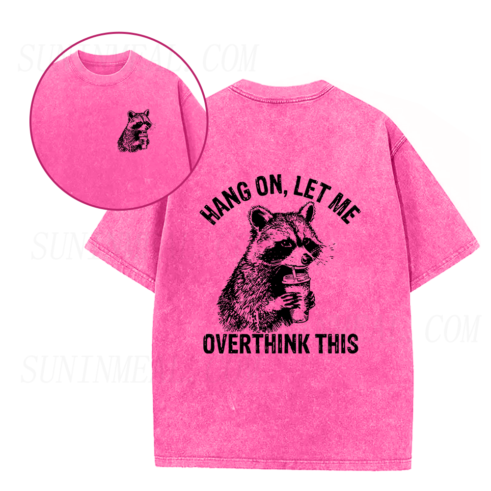 Hang On Let Me Overthink This Unisex Tee