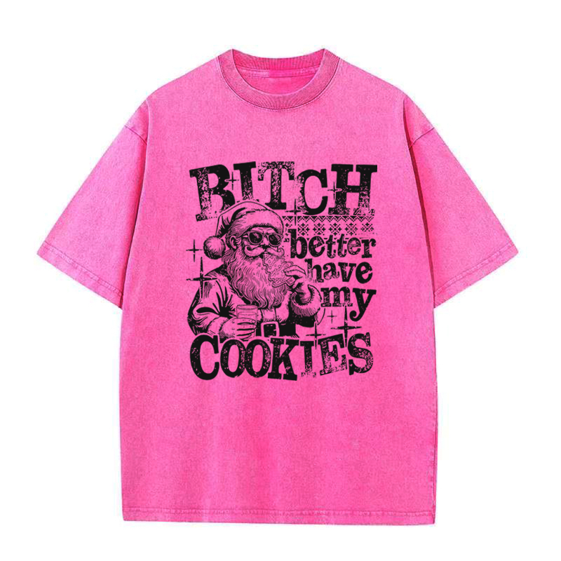 Bitch Better Have My Cookies Tee