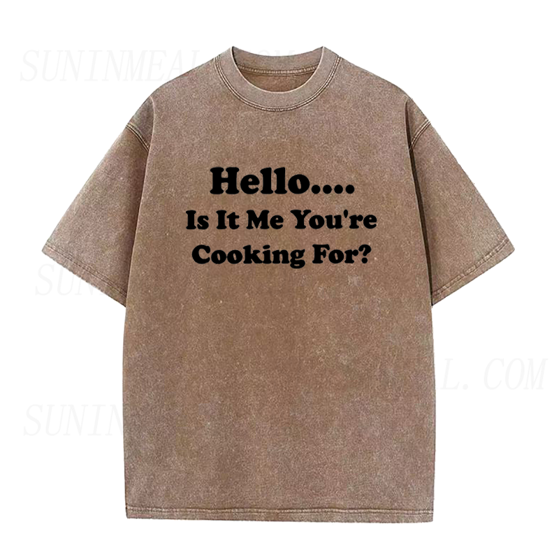 Hello Is It Me You're Cooking for Unisex Tee