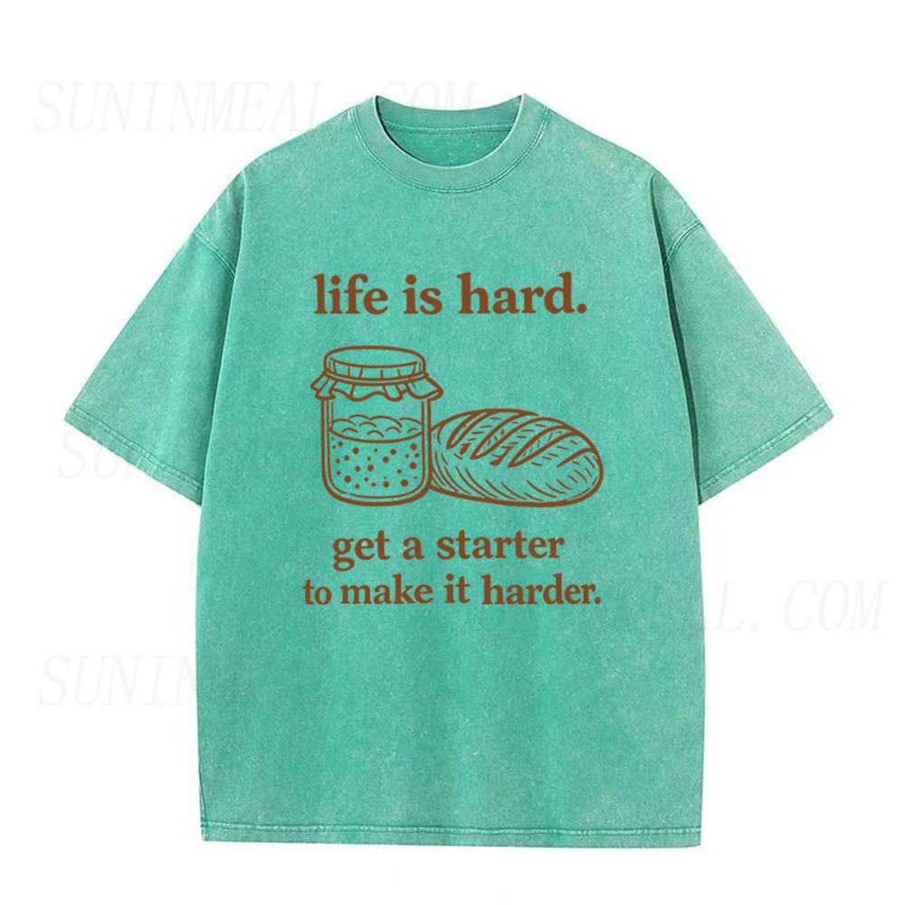 Life Is Hard Get A Starter To Make It Harder Unisex Tee