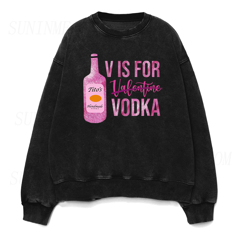 V Is For Vodka Sweatshirt